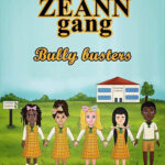 The ZEANN Gang – Bully busters